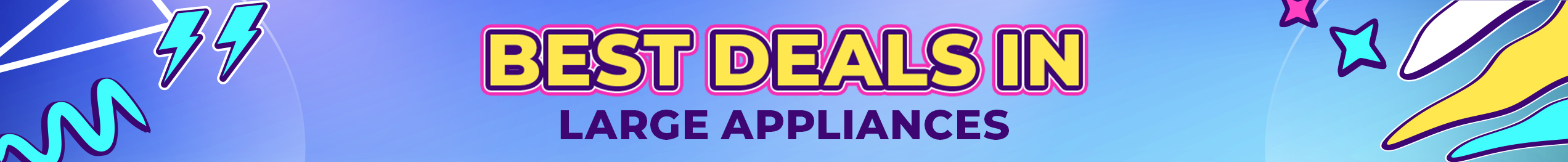 Best Deals in Large Appliances Banner